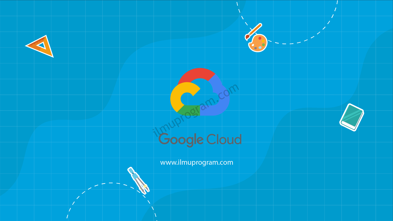 ILMUPROGRAM - GOOGLE CLOUD TUTORIAL